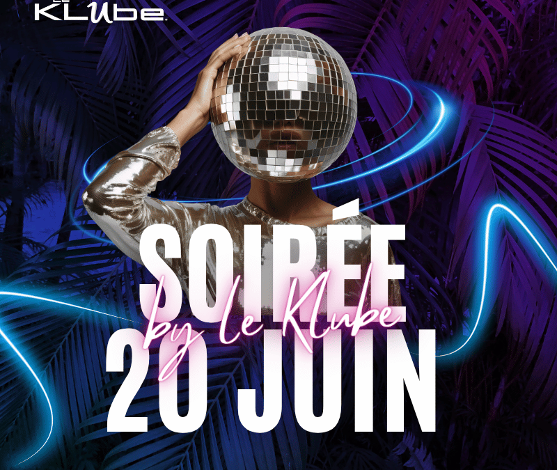 SOIRÉE BY LE KLUBE