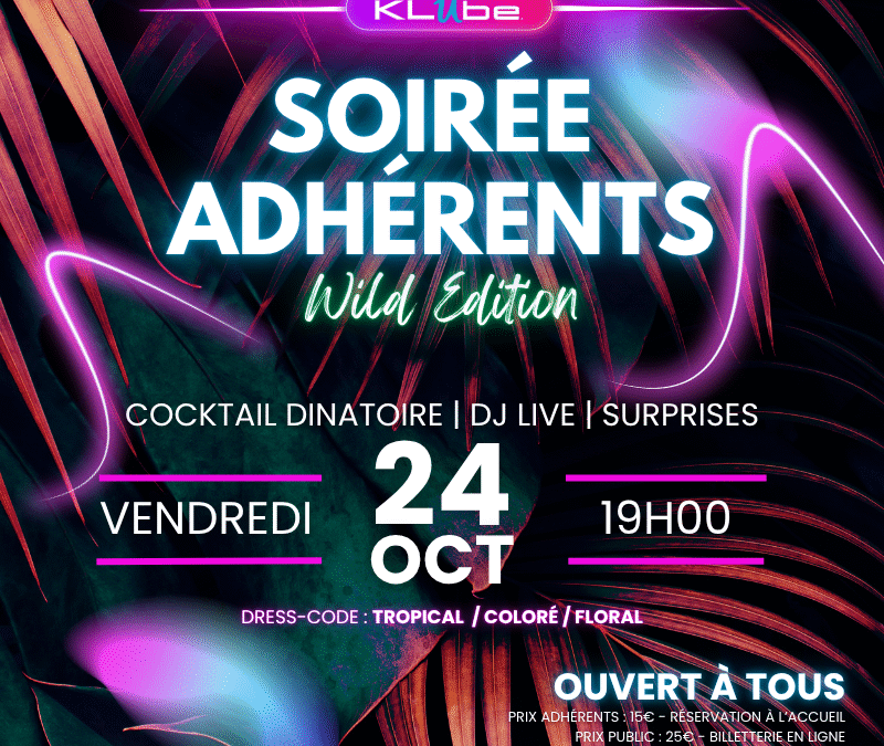 SOIREE ADHERENTS – Wild Edition !