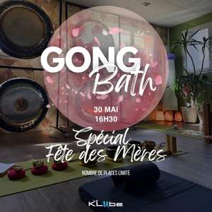 Gong Bath - Fête des Mères - 16h30