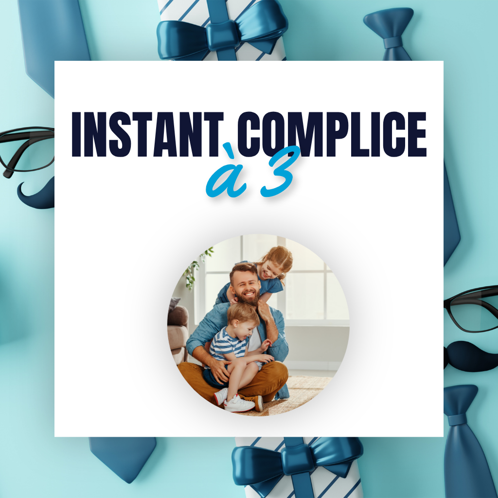 Instant complice à 3